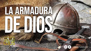La armadura de Dios - Pr. Carlos Vásquez | 31/Julio/2022