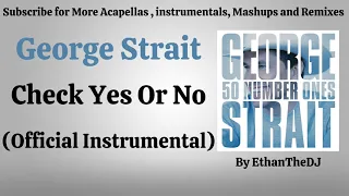 George Strait - Check Yes Or No (Official Instrumental)