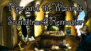 Rex and the Wizards - Full Soundtrack Remaster (download in the description)