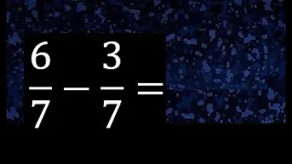 6/7 menos 3/7 , Resta de fracciones homogeneas , igual denominador . 6/7-3/7