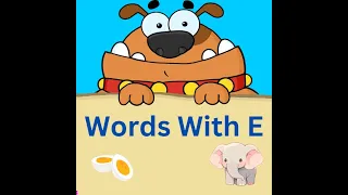 Alphabet Extravaganza| Exciting 'E' Words Adventure for Kids | ABC | Words With Alphabets