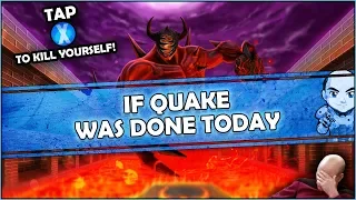 If Quake was done today