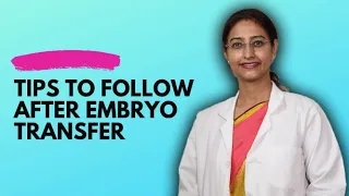 Tips to follow after Embryo Transfer DIET AFTER EMBRYO TRANSFER- #EmbryoTransfer - Dr. Roshi Satija