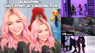 [REACTION] BLACKPINK - ‘Shut Down’ M/V MAKING FILM