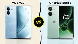 Vivo V29 vs OnePlus Nord 3 - Full Comparison