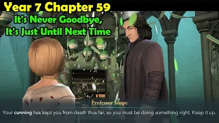 Year 7 Chapter 59 It's Never Goodbye, It's Just Until Next Time Harry Potter Hogwarts Mystery