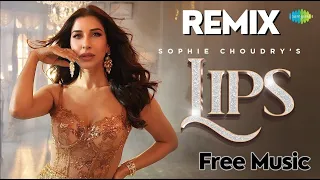 [Free] LIPS | Sophie Choudry | Freddy Daruwala | Raahi | Ardaas | Hothon Pe Aisi Baat | Remix Music