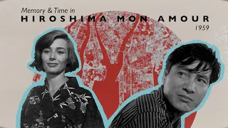 Memory & Time in HIROSHIMA MON AMOUR | Film Analysis