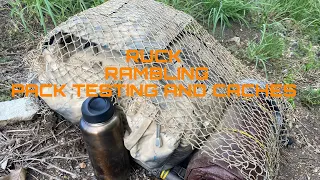 RUCKING BREAK,testing a new pack and discussion on scouting cache placement