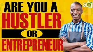 7 Signs You Are A Hustler Not An Entrepreneur