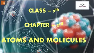 CLASS – 9th    CHAPTER – 3rd "ATOMS AND MOLECULES"