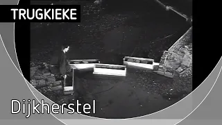 TRUGKIEKE - Watersnoodramp/dijkherstel