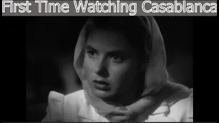 First Time Watching Casablanca (1942)