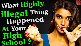 What highly illegal thing took place at your high school? (AskReddit Top Posts | Best of Reddit)