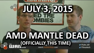 The WAN Show - Mantle is DEAD (called it) and Arkham Knight always sucked - July 3, 2015