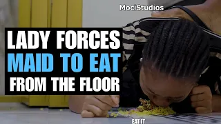 Lady Forces Maid To Eat From The Floor then something...| Moci Studios