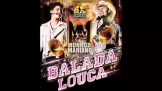 Munhoz e Mariano - Balada Louca (Audio)