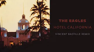 The Eagles  - Hotel California (vincent bastille deep sound remix)