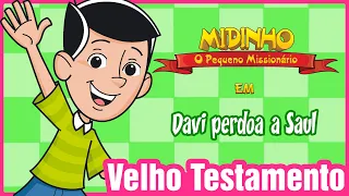 Davi perdoa a Saul - Midinho, o Pequeno Missionário