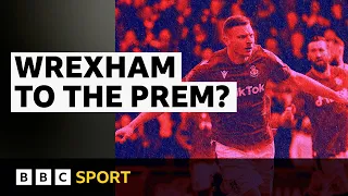 Are Wrexham heading to the Premier League? | BBC Sport