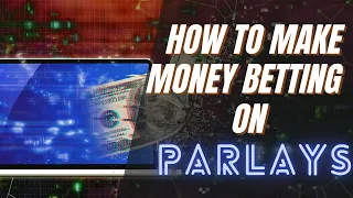 How to Make Money Betting on Parlays | Sports Betting Education