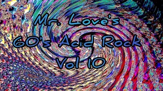 Mr. Love's 60's Acid Rock Vol 10