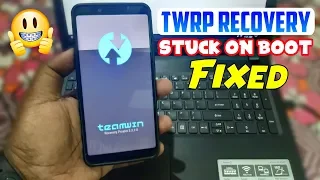 TWRP Recovery Stuck on Boot • SOLVED • TWRP Stuck at Splash Screen | Fixed
