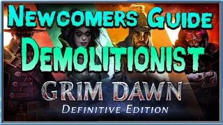 Grim Dawn Newcomer's Guide  - Episode 18 Demolitionist Class