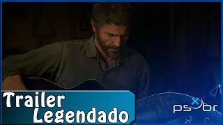 The Last of Us Part II (PS4) - Trailer da História - LEGENDADO PT-BR