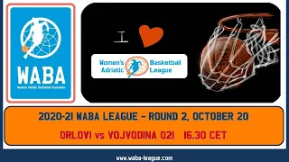 WABA League Round 2. 2020/21 ŽKK Orlovi vs ŽKK Vojvodina 021
