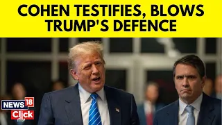 Donald Trump's Former ‘Fixer’ Michael Cohen Blew The Former President's Defence | G18V | News18