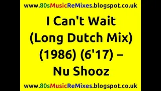 I Can't Wait (Long Dutch Mix) – Nu Shooz | 80s Club Music | 80s Club Mixes | 80s Dance Music Hits