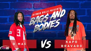 Bags and Bodies Presented by Hitman Holla : B  Mac vs Kapo Bravado