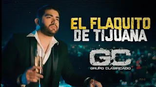 Grupo Clasificado - El Flaquito De Tijuana (Video Oficial)