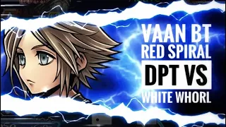 DFFOO [GL] Vaan BT Phase DPT Test - Red Spiral vs White Whorl