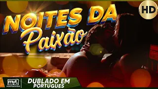 NOITES DA PAIXÃO - FILME DE AÇÃO EM HD COMPLETO DUBLADO EM PORTUGUÊS