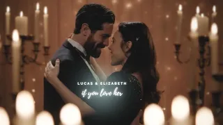 Lucas & Elizabeth || If You Love Her