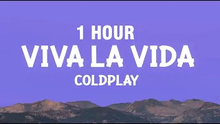 [1 HOUR] Coldplay - Viva la Vida (Lyrics)