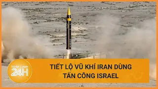 Cuộc tấn công vào Israel tiết lộ điều gì về kho vũ khí và sức mạnh quân sự của Iran? | Toàn cảnh 24h