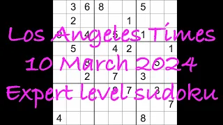 Sudoku solution – Los Angeles Times 10 March 2024 Expert level