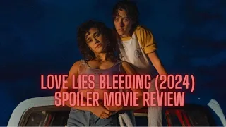 Love Lies Bleeding (2024) Spoiler Movie Review