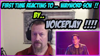 First Time Reacting To Wayword Son.. By VoicePlay!!!