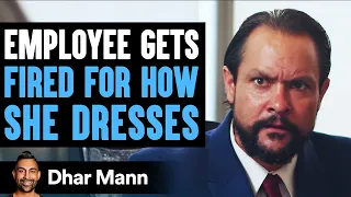 Employee Gets Fired For How She Dresses, What Happens Next Will Shock You | Dhar Mann