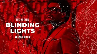 The Weeknd : Blinding Lights (VAKKEH Remix)