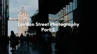 A Day of Street Photography in London with the Lumix GX80 - The Afternoon (Part 2)