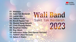 Wali Band - Sakit Tak Berdarah Full Album 2023