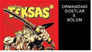 TEKSAS ~ ORMANDAKİ DOSTLAR 9. BÖLÜM  [ÇelikBlek]   #TeksasTommiks #Teksas Tommiks  #ÇelikBilek