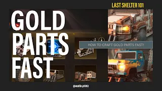 Last Shelter Survival: How To Craft Gold Parts Fast For FREE
