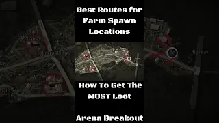 Best Routes for Farm Spawn Locations (How To Get The MOST Loot) - Arena Breakout Tips & Tricks