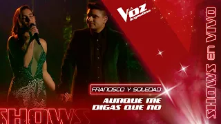 Francisco Benítez y Soledad - “Aunque me digas que no” - La gran final – La Voz Argentina 2021